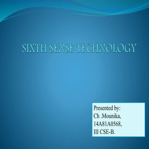 SIXTH SENSE TECHNOLOGY