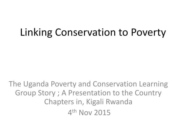 14 arthur mugisha- uganda pclg-linking conservation to poverty
