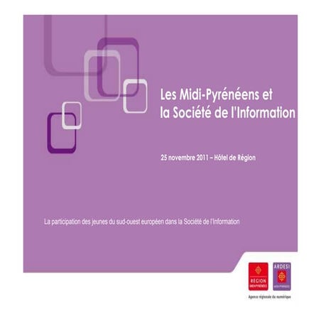 ARDESI : Les Midi-Pyrénéens et la Société de l’Information 24-11-11