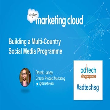 Building a Multi-Country Social Media Program (AdTech Singapore)