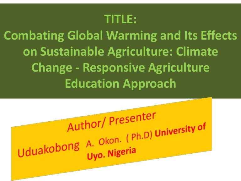 icwes combating global warming and its effects on sustainable agr icwes combating global warming and its effects on sustainable agriculture climate change responsive agriculture education approach mental health essay also thesis statement persuasive essay english extended essay topics