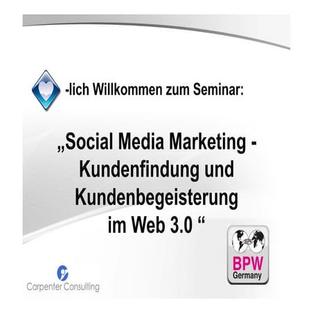 Social Media Marketing -Kundenfindung und Kundenbegeisterung im Web 3.0 