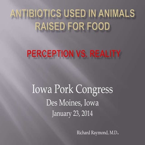 Dr. Richard Raymond - Food Safety & Antibiotics: Perceptions vs. Reality
