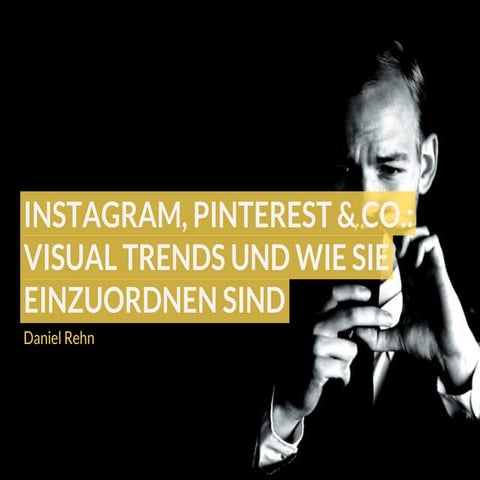 Instagram, Pinterest & Co.: Visual Trends und wie sie einzuordnen sind
