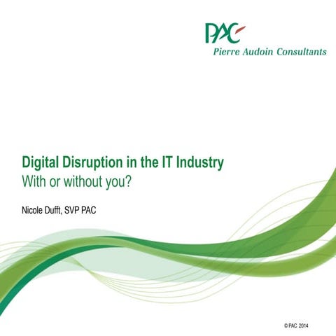 PAC Webinar - Digital disruption in the IT industry: with or without you?! 