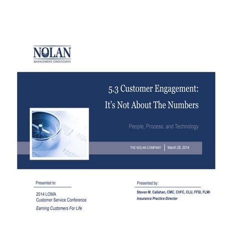 201403 LOMA Customer Service Conference - Customer Engagement It's Not About The Numbers