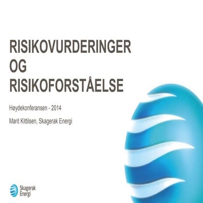 Høydekonferansen - Risikoforståelse og risikovurderinger i energisektoren – v/Marit Kittilsen, HMSK-sjef, Skagerak Energi