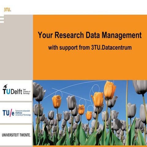Your Research Data Management with the support of 3TU.Datacentrum
