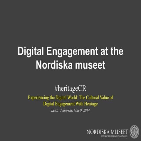 Digital Engagement at the Nordiska museet | PPTX