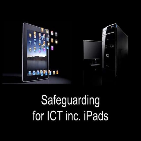 Some advice on safeguarding for teachers and ICT inc. iPads