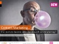 Content Marketing - Das nächste Ding oder die nächste Blase?
