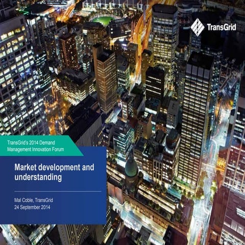 Market Development and Understanding - 2014 Demand Management Innovation Forum