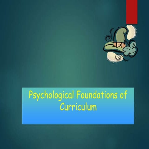 Psychological-Foundations-of-Curriculum-Dr-D.ppt