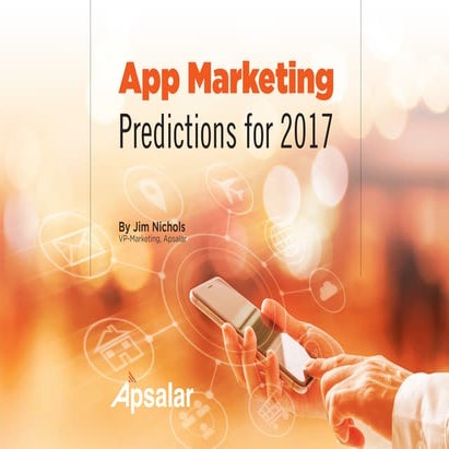 8 App Marketing Predictions for 2017