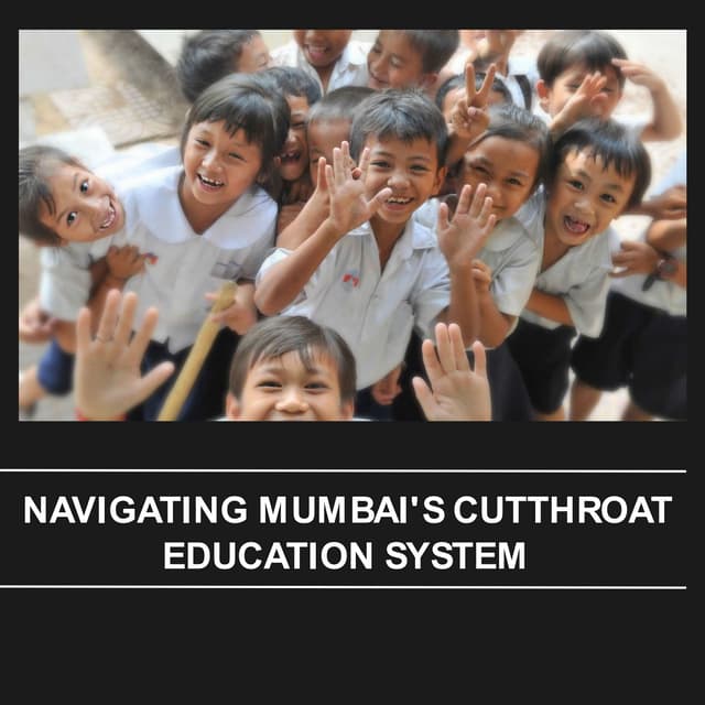 NAVIGATING MUMBAI'S CUTTHROAT EDUCATION SYSTEM.pptx