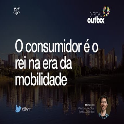 O consumidor é o rei na era da mobilidade