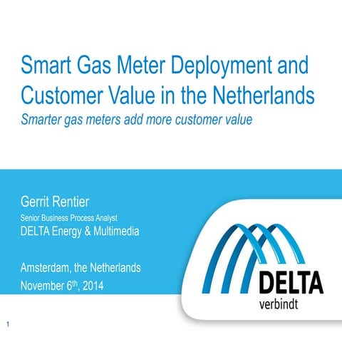 EUW 2014: Smart Gas meter deployment and Customer Value in the Netherlands