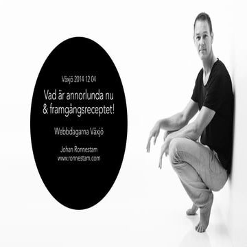 Framtidsreceptet - Webbdagarna Växjö 2014