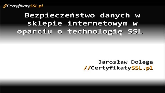 III Targi eHandlu: CertyfikatySSL.pl Bezpieczeństwo danych w sklepie internet...
