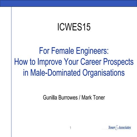 ICWES15 - For Female Engineers: How to Improve your Careers Prospects in Male...