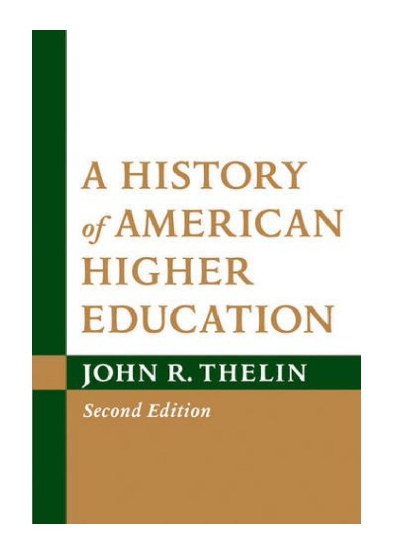 A history of american higher education by john r thelin - ferhero