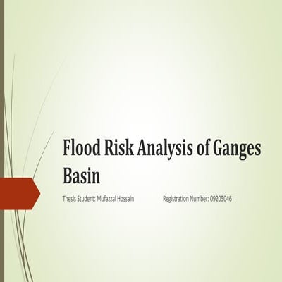 Presentation on Flood Risk Analysis of Ganges Basin by Mufazzal Hossain 09205046