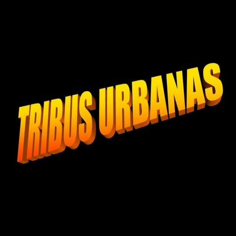 Tribus Urbanas.ppt