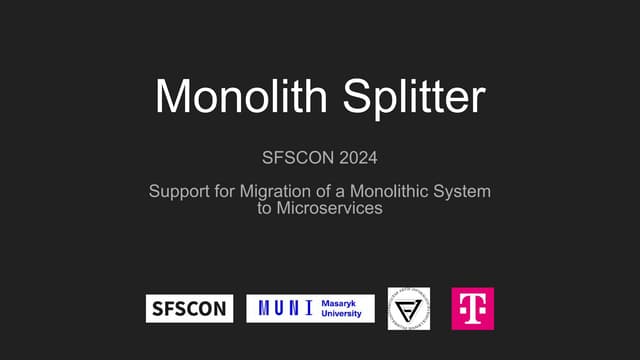 SFSCON24 - Michal Skipala & Bruno Rossi - Monolith Splitter