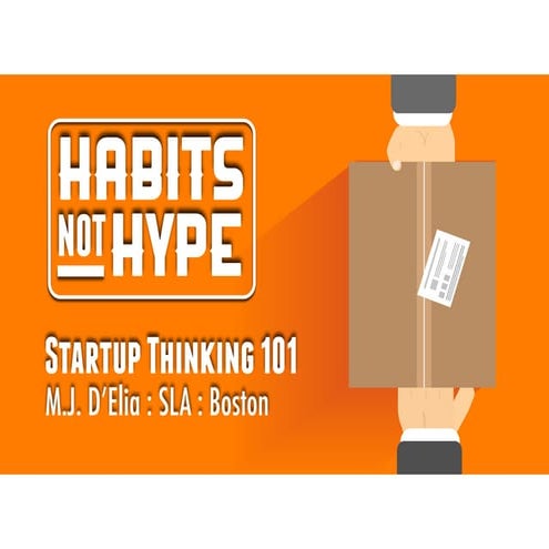 Habits not Hype: Startup Thinking 101
