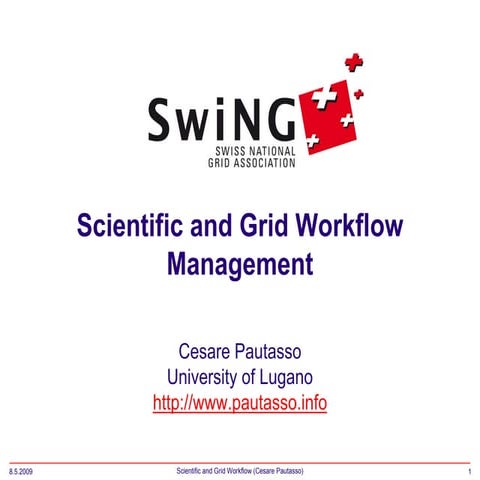 Scientific and Grid Workflow Management (SGS09)