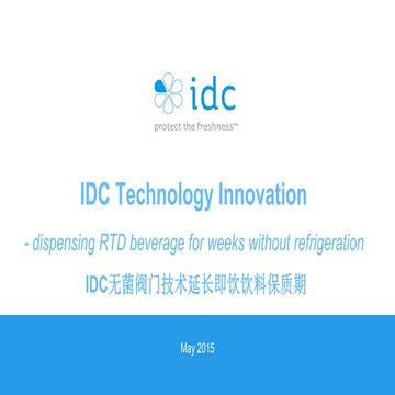 IDC technology innovation - enabling RTD beverage dispensing for weeks, maintaining shelf-life without refrigeration.——Li xin