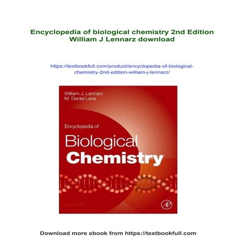 Encyclopedia of biological chemistry 2nd Edition William J Lennarz