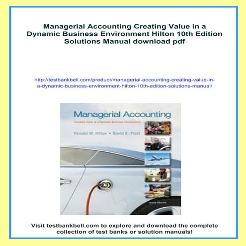 Managerial Accounting Creating Value in a Dynamic Business Environment Hilton...