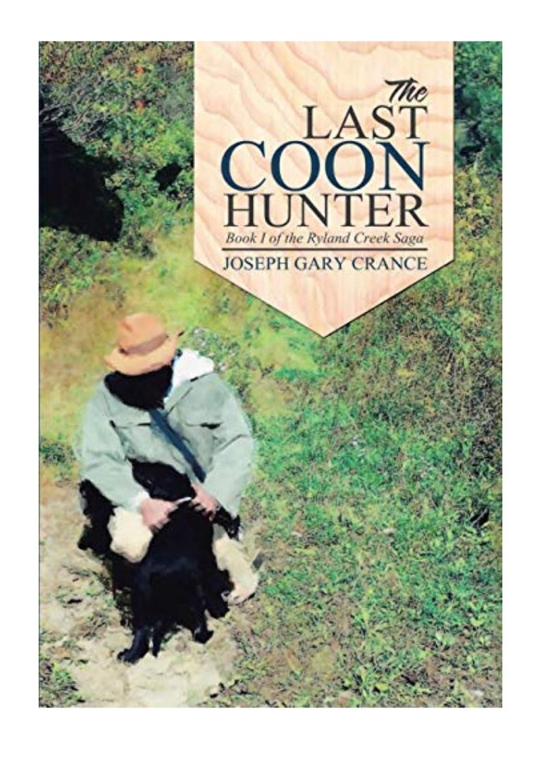 19 The Last Coon Hunter Pdf Book I Of The Ryland Creek Saga By