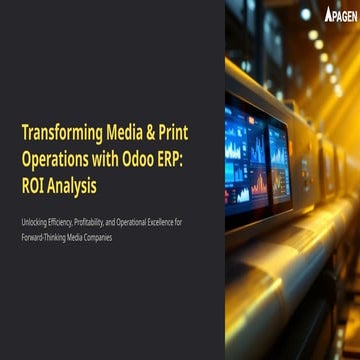 Transforming Media & Print Operations with Odoo ERP: ROI Analysis
