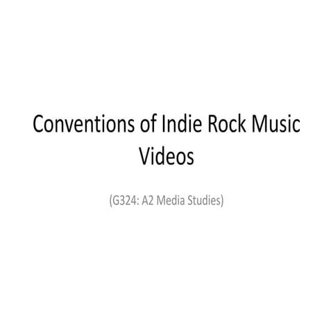 Conventions of Indie Rock Music Videos