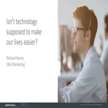 Isn’t technology supposed to make our lives easier?