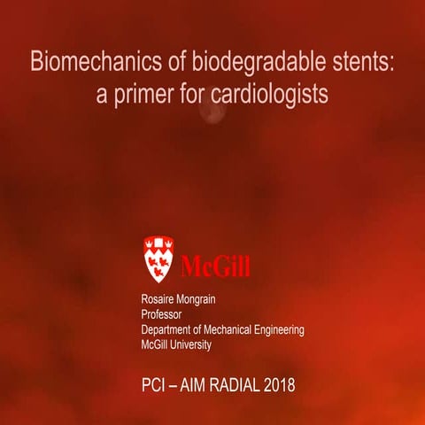 PCI & AimRadial 2018 | Biomechanics of biodegradable stents: a primer for car...