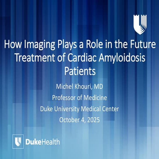 How Imaging Plays a Role in the Future Treatment of Cardiac Amyloidosis Patientsh