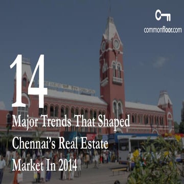 14 Major Trends That Shaped Chennai's Real Estate Market In 2014