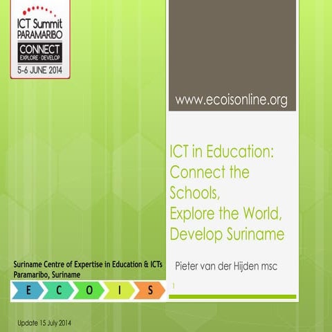 ICT in Education: Connect the Schools, Explore the World, Develop Suriname