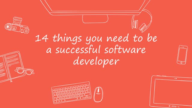 14 things you need to be a successful software developer (v3)