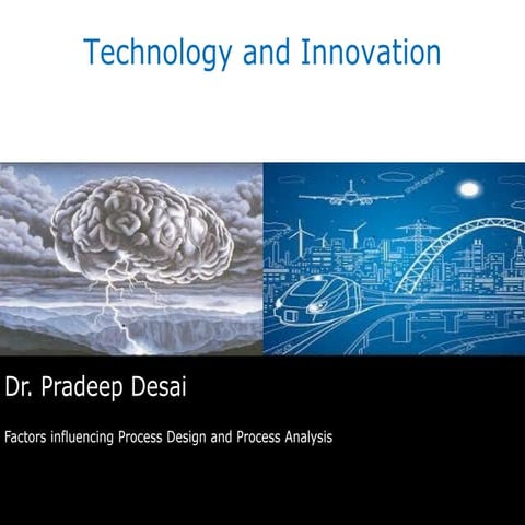 Factors influencing Process Design and Process Analysis