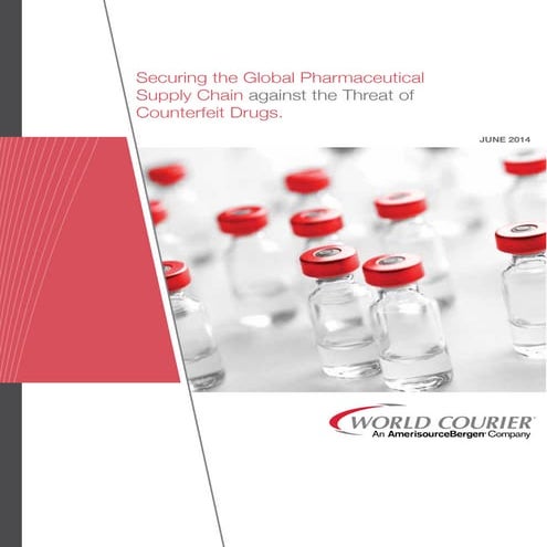 Securing the Global Pharmaceutical Supply Chain against the Threat of Counterfeit Drugs.