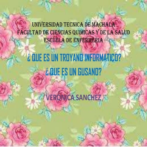 15. Veronica Sánchez ¿QUE ES UN TROYANO INFORMÁTICO? ¿ QUE ES UN GUSANO?