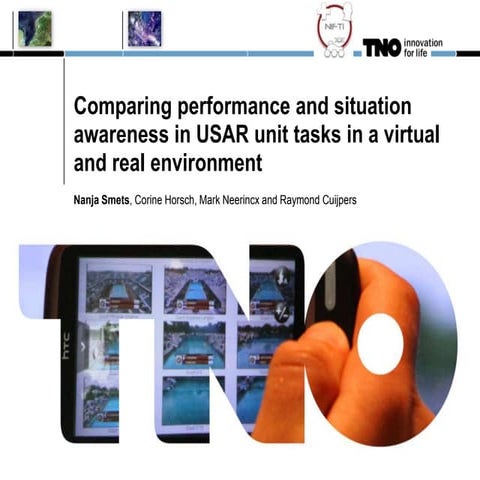 Comparing Performance and Situation Awareness in USAR Unit Tasks in a virtual...
