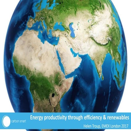 Improving Energy Productivity through Energy Efficiency and Renewables for yo...