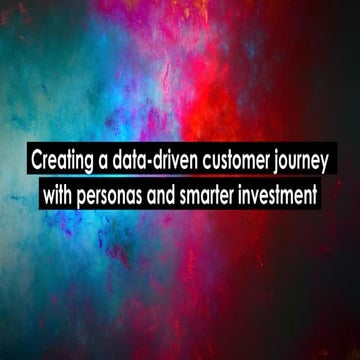 John Rowley - Ferrero - Creating a data-driven customer journey with personas...