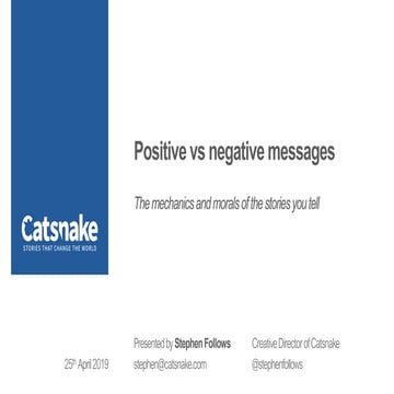 Positive vs negative messages – the mechanics and morals of the stories you t...