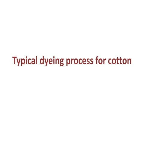 Typical dyeing process for cotton